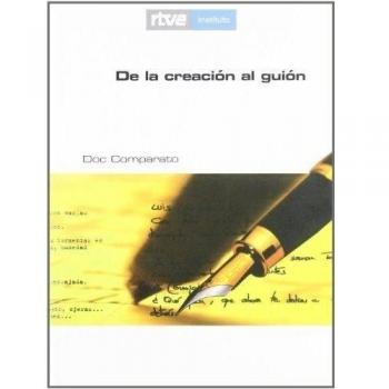 DE LA CREACION AL GUION 2ªED.