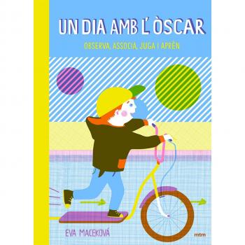 Un dia amb l'Òscar. Observa, associa, juga i aprèn - Eva Macekova