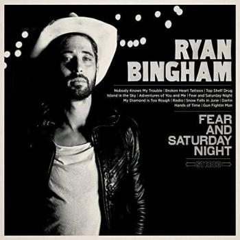 Fear & Saturday Night - Ryan Bingham (Acoustic Folk Album)