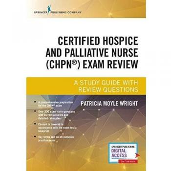 CHPN Exam Review Guide: Certified Hospice and Palliative Nurse Study Manual with Practice Questions
