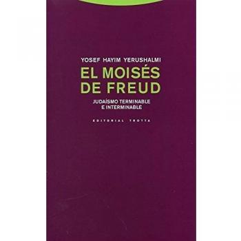 Moises De Freud. Judaismo Terminable E Interminable El