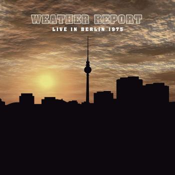 Weather Report - Live in Berlin 1975 (Limited Edition Vinyl LP)