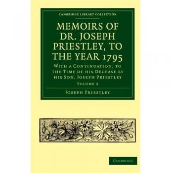 Memorias del Dr. Joseph Priestley - Colección de 2 Volúmenes en Tapa Blanda: Desde sus inicios hasta 1795 y Continuación hasta su Fallecimiento - Biblioteca de Ciencias Físicas