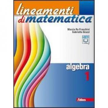 Lineamenti di matematica. Algebra. Per le Scuole superiori. Con espansione online