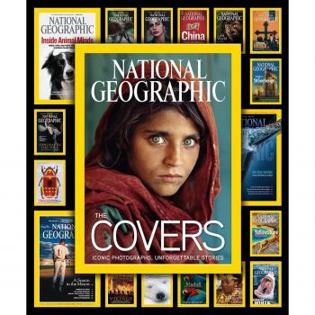 National Geographic the Covers: Iconic Photographs, Unforgettable Stories