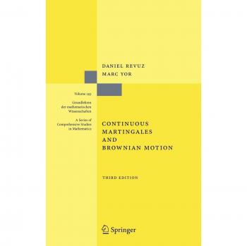 Continuous Martingales and Brownian Motion: Comprehensive Mathematical Studies Volume 293