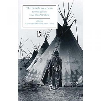 The Female American: Or, The Adventures of Unca Eliza Winkfield, Second Edition