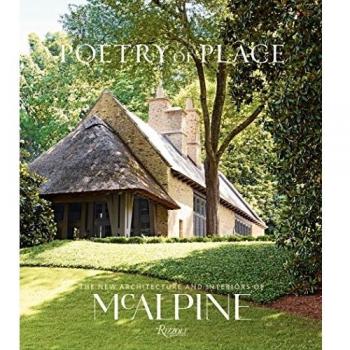 Poetry of Place: The New Architecture and Interiors of Mcalpine