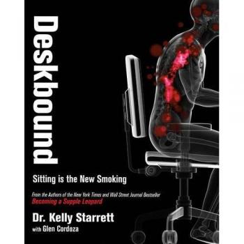 Deskbound : Standing Up to a Sitting World