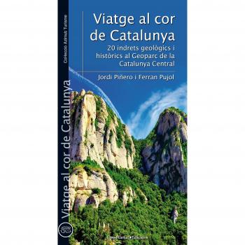 Viatge al cor de Catalunya: 20 indrets geològics i històrics al Geoparc de la Catalunya Central: 21
