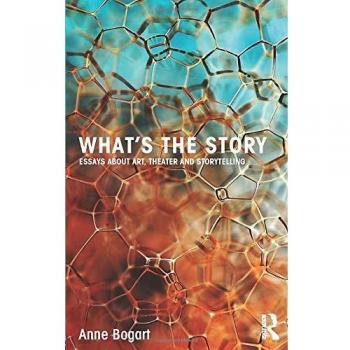 What's the Story: Essays about art, theater and storytelling
