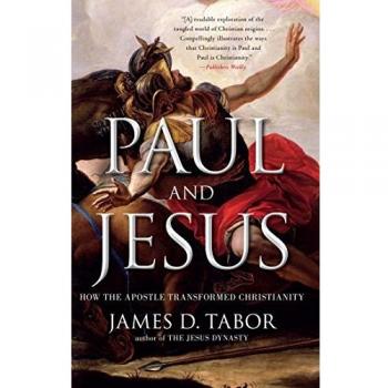 Paul and Jesus: How the Apostle Transformed Christianity