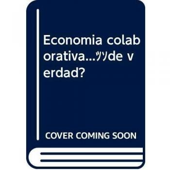 Economía Colaborativa... ¿De verdad?
