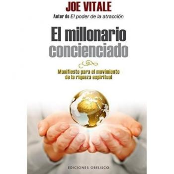 Millonario Concienciado, El: Manifiesto Para El Movimiento De La Rigueza Espiritual
