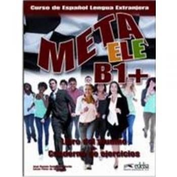 Meta ELE B1+ - libro del alumno + ejercicios: Libro del alumno + cuaderno de ejercicios + CD B1+