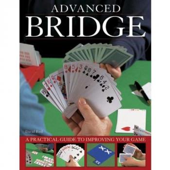 Advanced bridge: A Practical Guide to Improving Your Game
