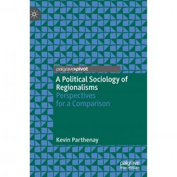 A Political Sociology of Regionalisms: Perspectives for a Comparison