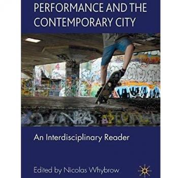 Performance and the Contemporary City: An Interdisciplinary Reader