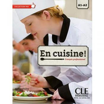 En cuisine. Per le scuole superiori. Con CD Audio. Con espansione online: Français professionnel A1-A2