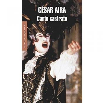 Canto castrato - César Aira