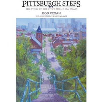 Pittsburgh Steps: The Story of the City's Public Stairways