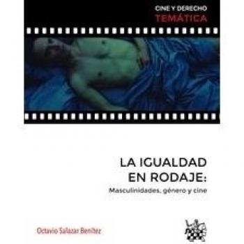 La Igualdad en Rodaje: Masculinidades, Género y Cine