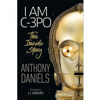Soy C-3PO: La Historia Interna - Libro de Anthony Daniels con Prólogo de J.J. Abrams