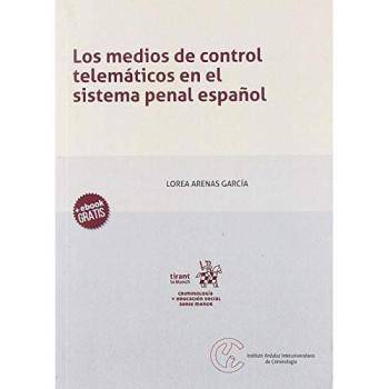 Los medios de control telemáticos en el sistema penal español