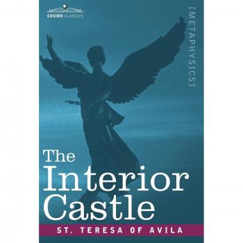 The Interior Castle: A Spiritual Guide by St. Teresa of Avila