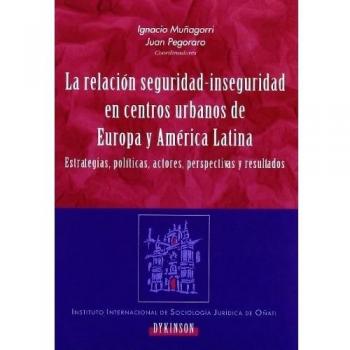 La Relación Seguridad-Inseguridad En Centros Urbanos De Europa Y América Latina