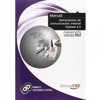 Manual Herramientas de comunicación: Internet Explorer 6.0. Formación para el empleo