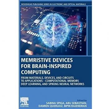Memristive Devices for Brain-Inspired Computing: From Materials, Devices, and Circuits to Applications - Computational Memory, Deep Learning, and ... Series in Electronic and Optical Materials)