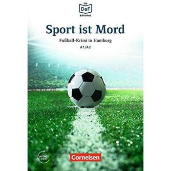 Sport Ist Mord: Fußball-Krimi in Hamburg. Lektüre. Mit Audios online