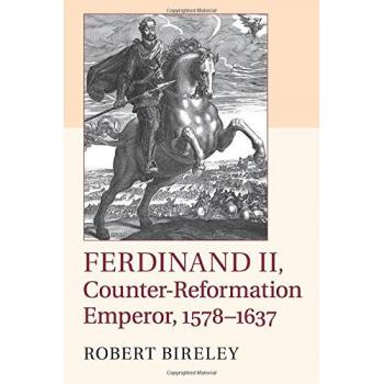 Ferdinand II: Counter-Reformation Emperor (1578-1637) - Paperback Edition by Robert Bireley