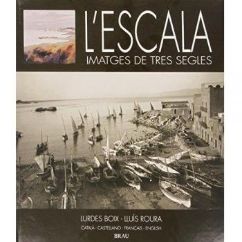L'Escala, imatges de tres segles