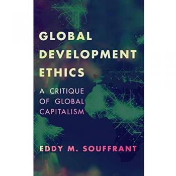 Ética del Desarrollo Global: Una Crítica al Capitalismo Global