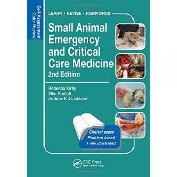 Small Animal Emergency and Critical Care Medicine: Self-Assessment Color Review, Second Edition