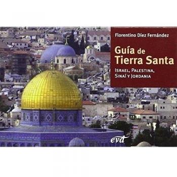 Guía de Tierra Santa: Israel, Palestina, Sinaí y Jordania