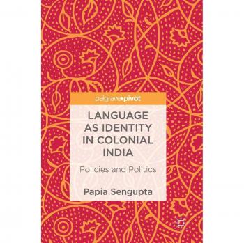 Language as Identity in Colonial India: Policies and Politics