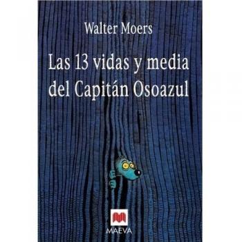 Las trece vidas y media del Capitán Osoazul: Trilogía de las fabulosas aventuras del capitán Osoazul, novelas de fantasía, repletas de imaginación, y ... posible menos el aburrimiento.