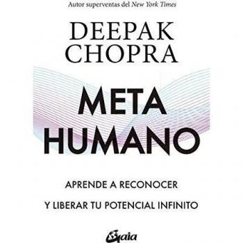 Metahumano: Aprende a reconocer y liberar tu potencial infinito