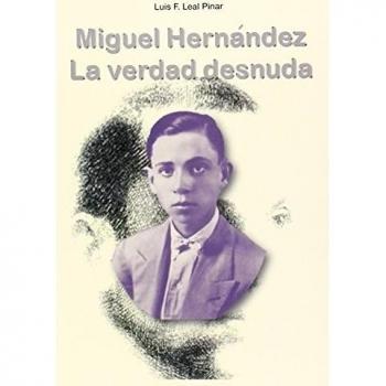 Miguel hernández. La verdad desnuda