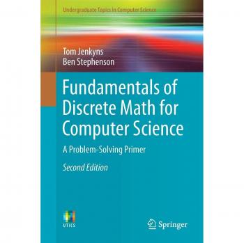 Discrete Mathematics for Computer Science: A Problem-Solving Primer