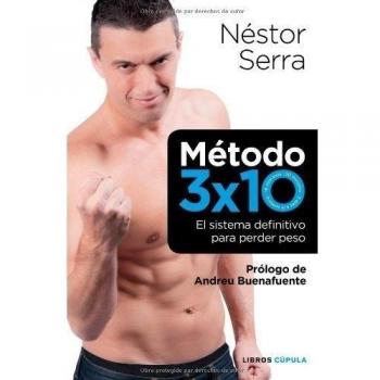 Método 3x10. el método definitivo para perder peso: El sistema definitivo para perder peso