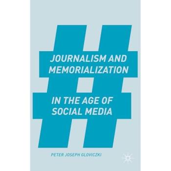 Journalism and Memorialization in the Age of Social Media