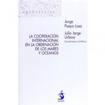 La Cooperación Internacional en la Ordenación de los Mares y Océanos