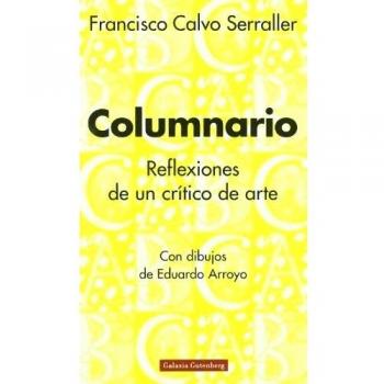 Columnario: Reflexiones de un crítico de arte - Francisco Calvo Serraller
