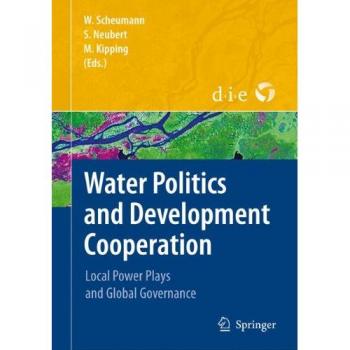 Water Politics and Development Cooperation: Local Dynamics and Global Governance Insights