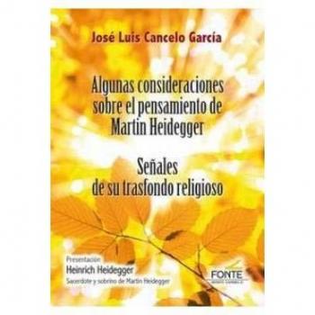 Algunas consideraciones sobre el pensamiento de Martin Heidegger - CANCELO GARCIA JOSE LUIS