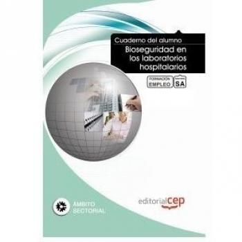 Cuaderno del Alumno Bioseguridad en los laboratorios hospitalarios. Formación para el Empleo
